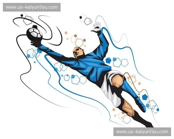 守门者的觉醒：从细节看足球门将表现的力量